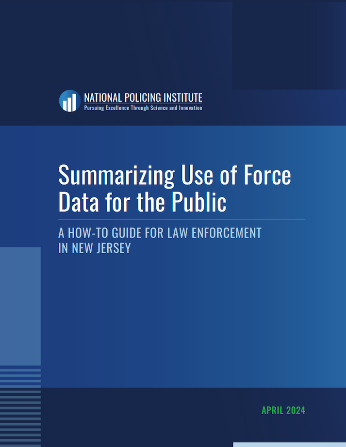 Summarizing Use of Force Data for the Public: A How-To Guide for Law Enforcement In New Jersey